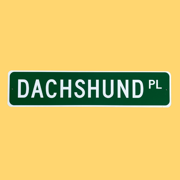 Dachshund PL - -Quality Metal Sign -Custom Street Sign/Green, White & Black