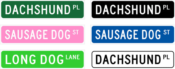 Sausage Dog Street Sign -Quality Metal Sign -Custom Street Sign/ Pink & Blue